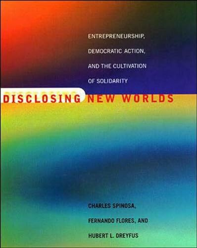 Disclosing New Worlds: Entrepreneurship, Democratic Action, and the Cultivation of Solidarity