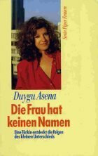 Die Frau hat keinen Namen: Eine Türkin entdeckt die Folgen des kleinen Unterschieds (Frauen)
