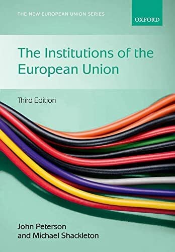 The Institutions of the European Union (The New European Union Series)