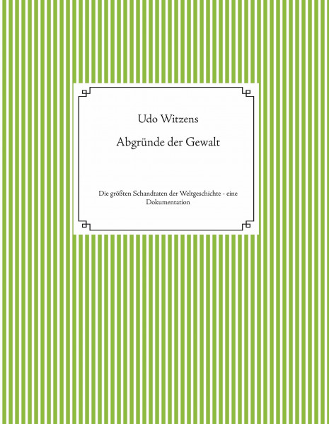 Abgründe der Gewalt: Die größten Schandtaten der Weltgeschichte - eine Dokumentation