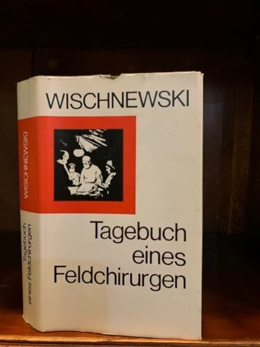 Tagebuch eines Feldchirurgen