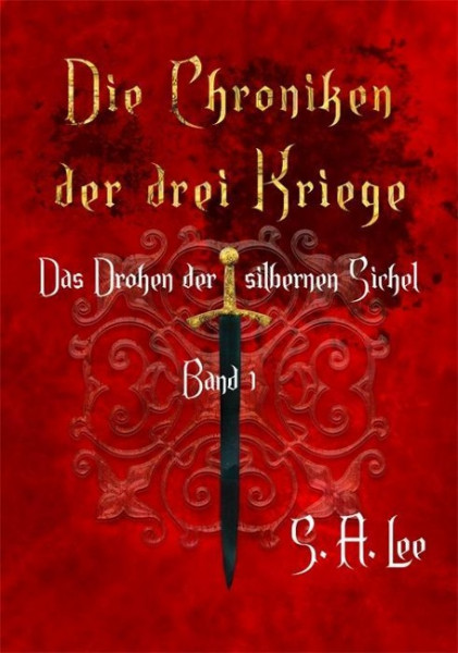 Die Chroniken der drei Kriege Band 1