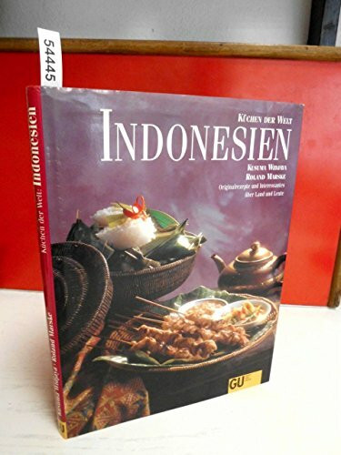 Indonesien, Küchen der Welt. Originalrezepte und Interessantes über Land und Leute