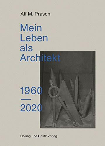 Mein Leben als Architekt. 1960-2020