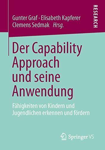 Der Capability Approach und seine Anwendung: Fähigkeiten von Kindern und Jugendlichen erkennen...