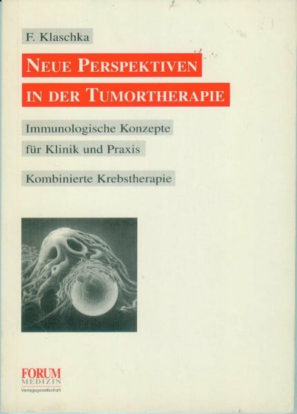 Neue Perspektiven in der Tumortherapie: Immunologische Konzepte für Klinik und Praxis