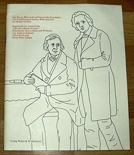 Begleitheft zur Ausstellung "200 Jahre Brüder Grimm-Dokumente ihres Lebens und Wirkens". Ausstellungs-Führer