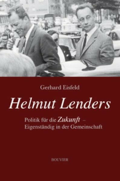 Helmut Lenders: Politik für die Zukunft - Eigenständigkeit in der Gemeinschaft