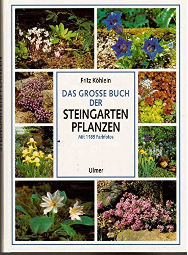 Das große Buch der Steingartenpflanzen