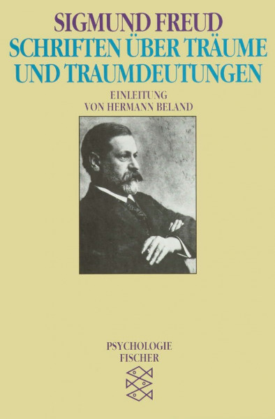 Schriften über Träume und Traumdeutungen: Einl. v. Hermann Beland (Sigmund Freud, Werke im Taschenbuch)