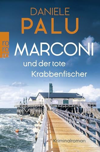 Marconi und der tote Krabbenfischer: Ein St.-Peter-Ording-Krimi (Ein Italiener ermittelt an der Nordsee, Band 1)