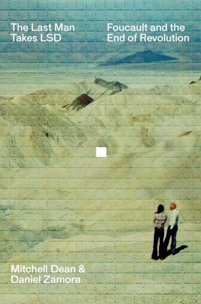 The Last Man Takes Lsd: Foucault and the End of Revolution