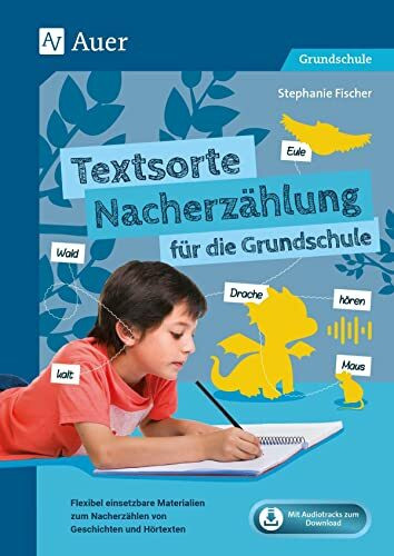 Textsorte Nacherzählung für die Grundschule: Flexibel einsetzbare Materialien zum Nacherzählen von Geschichten und Hörtexten (1. bis 4. Klasse)