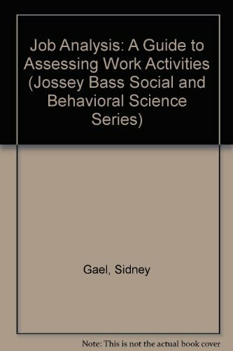 Job Analysis: A Guide to Assessing Work Activities (JOSSEY BASS SOCIAL AND BEHAVIORAL SCIENCE SERIES)