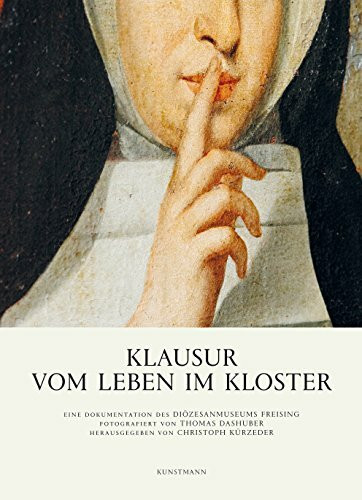 Klausur: Vom Leben im Kloster