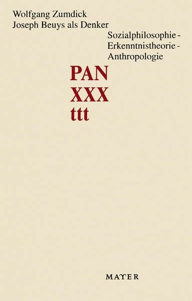 PAN XXX ttt: Joseph Beuys als Denker. Sozialphilosophie - Erkenntnistheorie - Anthropologie