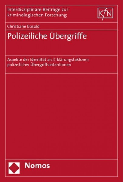 Polizeiliche Übergriffe: Aspekte der Identität als Erklärungsfaktoren polizeilicher Übergriffsintentionen - Eine handlungspsychologische Perspektive