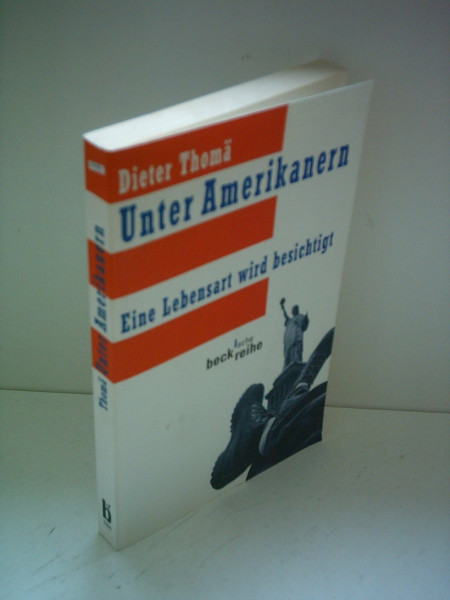Unter Amerikanern: Eine Lebensart wird besichtigt (Beck'sche Reihe)