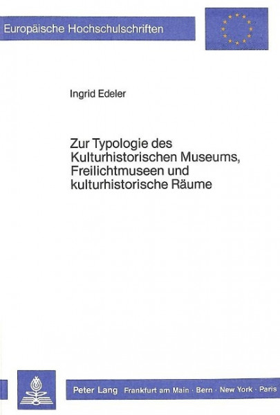 Zur Typologie des Kulturhistorischen Museums, Freilichtmuseen und kulturhistorische Räume