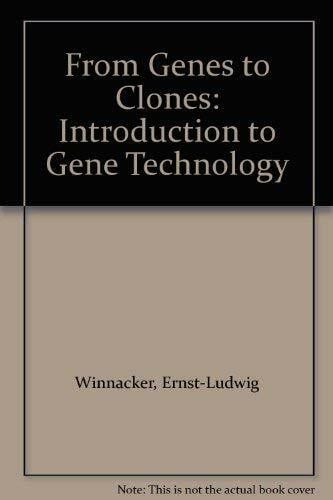 From Genes to Clones: Introduction to Gene Technology