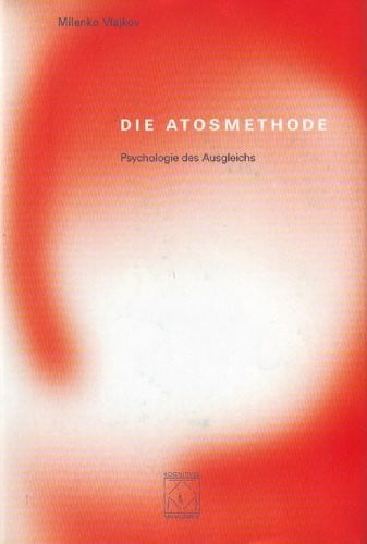 Die Atosmethode - Psychologie des Ausgleichs