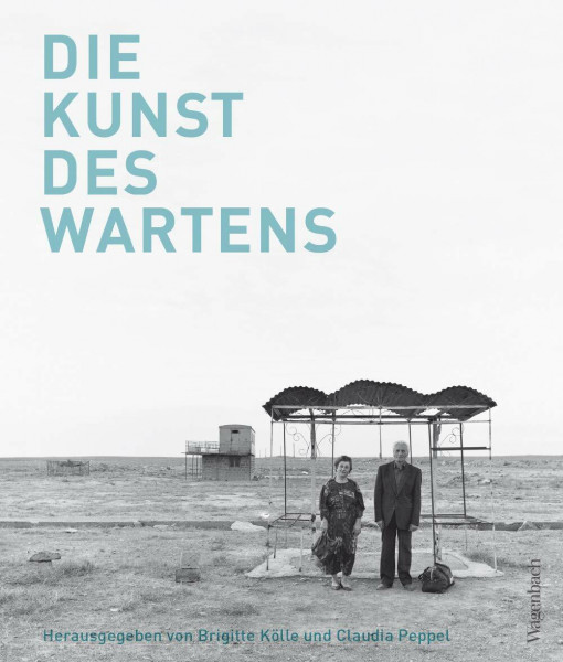 Die Kunst des Wartens (Allgemeines Programm - Sachbuch): Zur Ausstellung in der Kunsthalle Hamburg, 2017