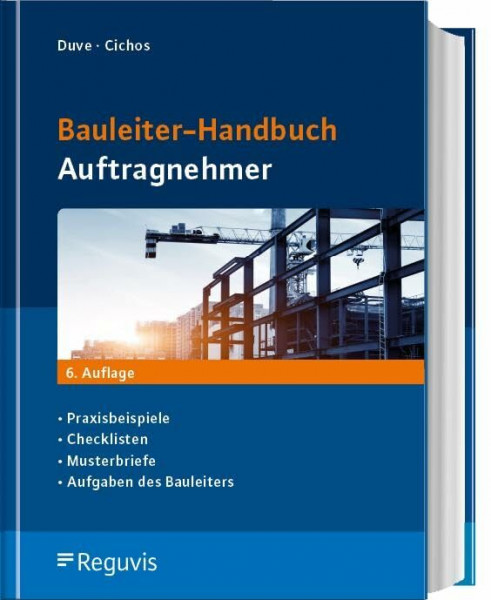 Bauleiter-Handbuch Auftragnehmer: Praxisbeispiele, Checklisten, Musterbriefe, Aufgaben des Bauleiters