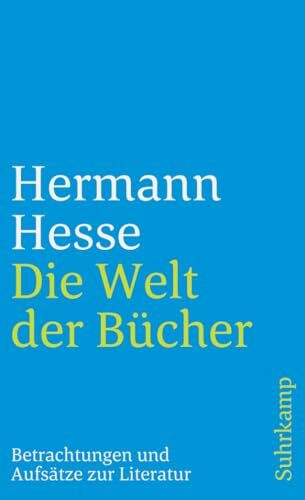 Die Welt der Bücher: Betrachtungen und Aufsätze zur Literatur (suhrkamp taschenbuch)