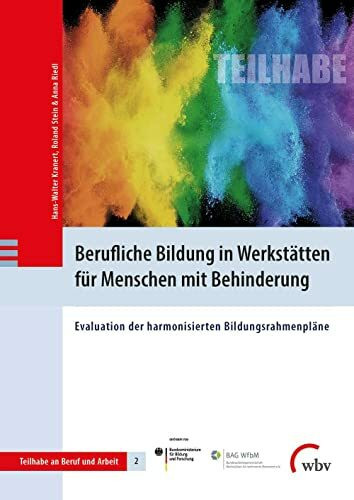 Berufliche Bildung in Werkstätten für Menschen mit Behinderung: Evaluation der harmonisierten Bildungsrahmenpläne (Teilhabe an Beruf und Arbeit)