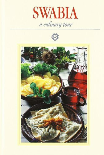 Sigloch Edition Swabia - A Culinary Tour, With 75 Recipes From South-west Germany