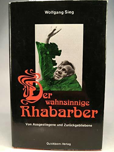 Der wahnsinnige Rhabarber: Von ausgestiegenen und zurückgebliebenen