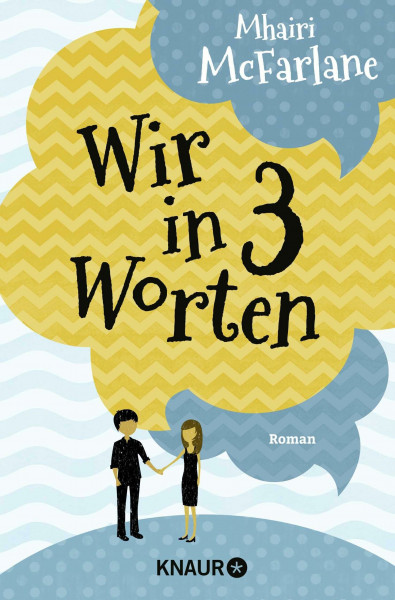 Wir in drei Worten: Roman | Eine RomCom für alle, die sich schon einmal die Frage gestellt haben - Was wäre wenn ...