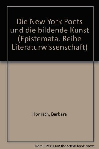 Die New York Poets und die Bildende Kunst (Epistemata - Würzburger wissenschaftliche Schriften. Reihe Literaturwissenschaft)