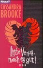 Liebe Venus, mach es gut! (Knaur Taschenbücher. Starke Seiten für Frauen)
