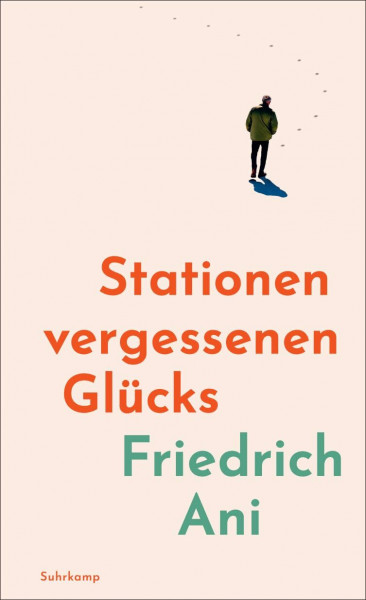 Stationen vergessenen Glücks: Manchmal muss man losgehen, um zu begreifen, wo man steht