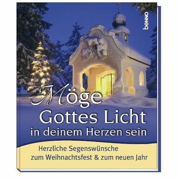 Möge Gottes Licht in deinem Herzen sein: Herzliche Segenswünsche zum Weihnachtsfest & zum neuen Jahr
