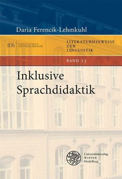 Inklusive Sprachdidaktik (Literaturhinweise zur Linguistik: Herausgegeben im Autrag des Instituts für Deutsche Sprache von Elke Donalies)
