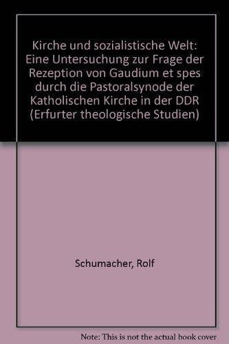 Kirche und sozialistische Welt: Eine Untersuchung zur Frage der Rezeption von "Gaudium et spes" durch die Pastoralsynode der katholischen Kirche in der DDR