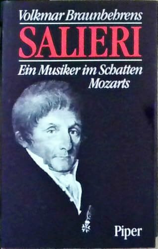 Salieri: Ein Musiker im Schatten Mozarts