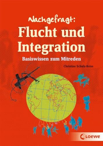 Nachgefragt: Flucht und Integration: Basiswissen zum Mitreden für Kinder