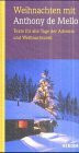 Weihnachten mit Anthony de Mello. Texte für alle Tage der Advents- und Weihnachtszeit