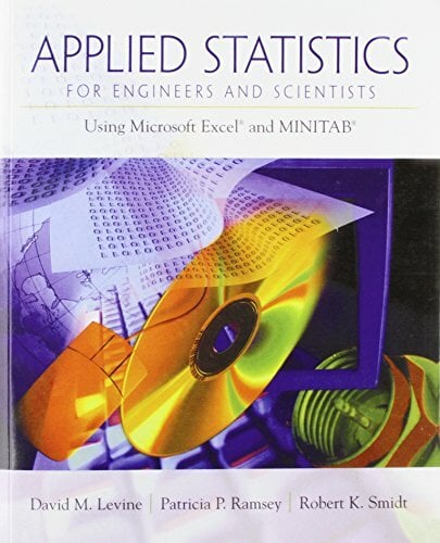 Applied Statistics for Engineers and Scientists: Using Microsoft Excel & Minitab: Using Microsoft Excel and Minitab Applied Statistics for Engineers and Scientists: Using Microsoft Excel & Minitab: Using Microsoft Excel and Minitab