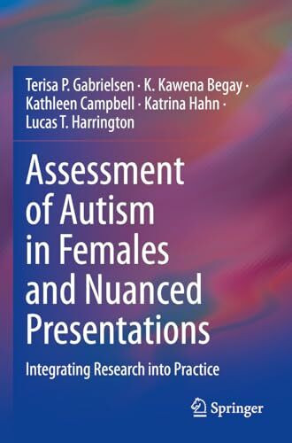 Assessment of Autism in Females and Nuanced Presentations: Integrating Research into Practice