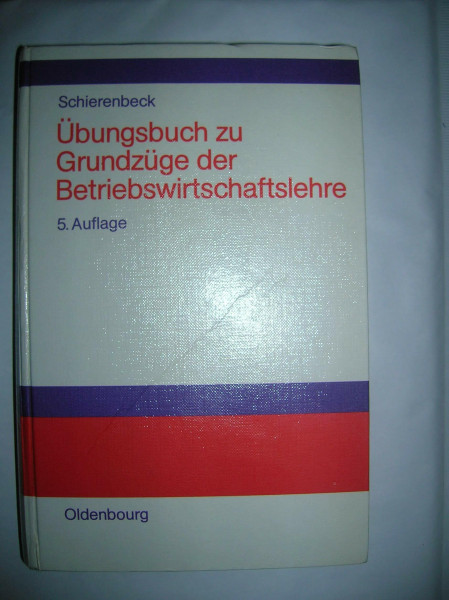 Grundzüge der Betriebswirtschaftslehre: Übungsbuch