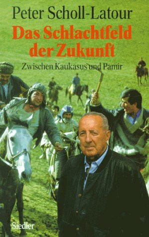 Das Schlachfeld der Zukunft. Zwischen Kaukasus und Pamir