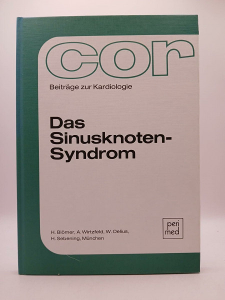 Das Sinusknoten-Syndrom. cor Beiträge zur Kardiologie