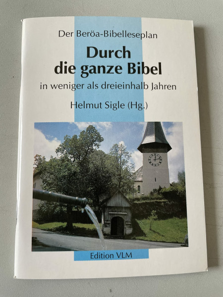 Durch die ganze Bibel in weniger als 3 1/2 Jahren: Der Beröa-Bibelleseplan