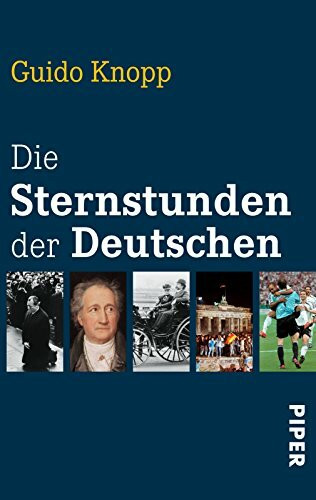 Piper Taschenbuch Die Sternstunden Der Deutschen