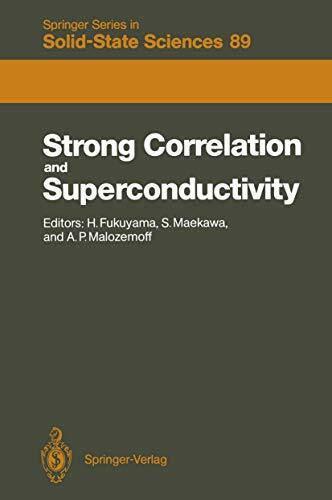Strong Correlation and Superconductivity: Proceedings of the IBM Japan International Symposium, Mt. Fuji, Japan, 21–25 May, 1989 (Springer Series in Solid-State Sciences, 89, Band 89)