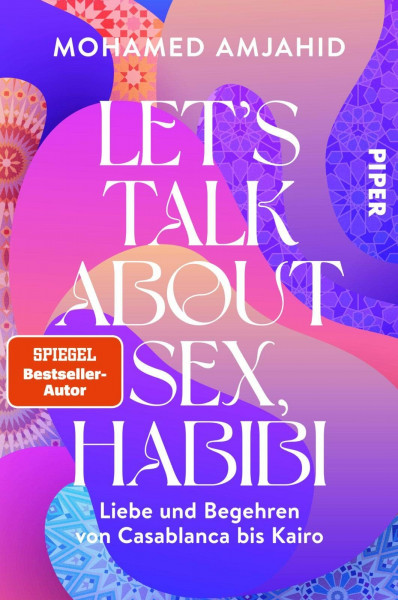 Let’s Talk About Sex, Habibi: Liebe und Begehren von Casablanca bis Kairo | Sexualität, Erotik und Glaube